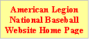 Text Box: American Legion National Baseball Website Home Page